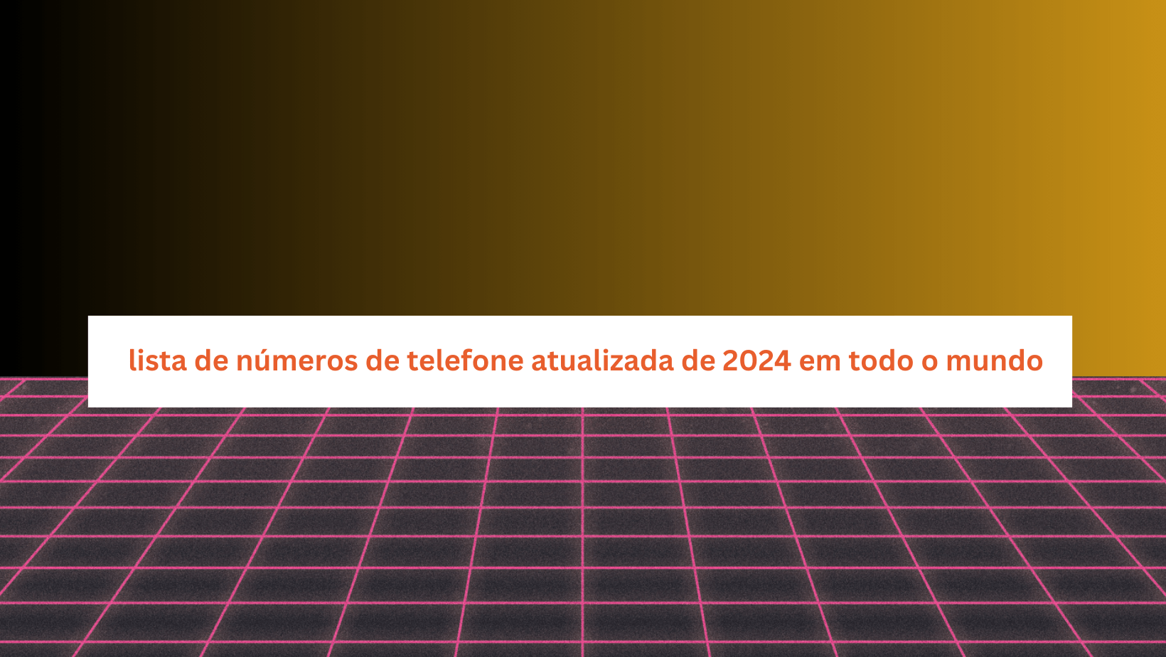 lista de números de telefone atualizada de 2024 em todo o mundo