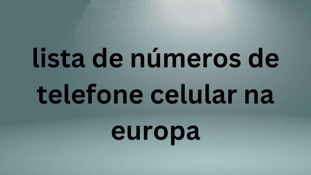 lista de números de telefone celular na europa